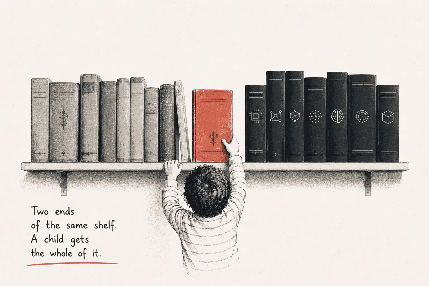 A child reaching up to a shelf, taking the single red book that sits between a row of worn old books and a row of dark books marked with technology symbols. Hand-lettered words read: Two ends of the same shelf. A child gets the whole of it.